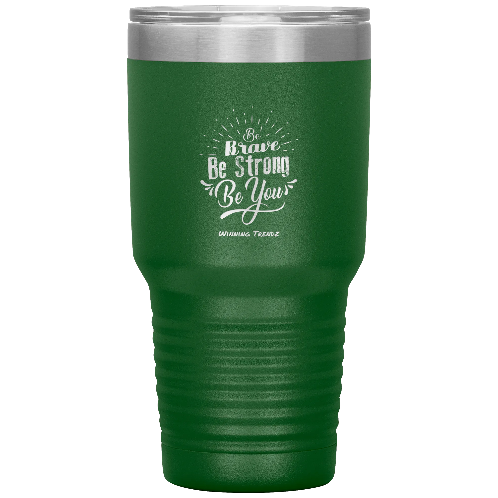 Be Brave, Be Strong, Be You 30 OZ. Tumbler