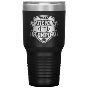 Chatty Fam Brute Force Glomping 30oz Vacuum Tumbler