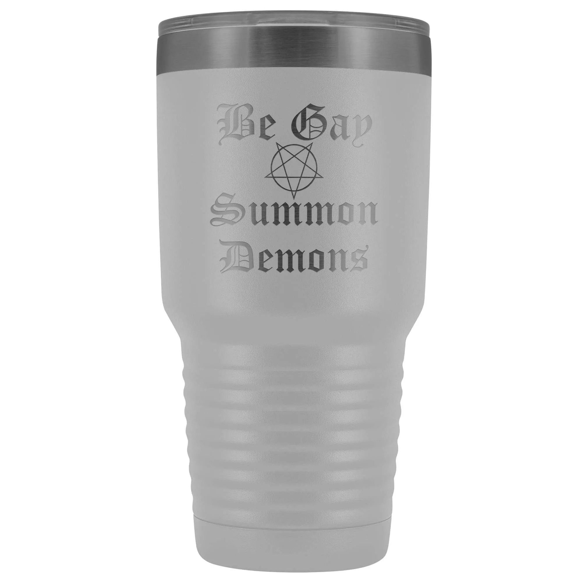 Dice Priori Be Gay Summon Demons 30oz Vacuum Tumbler