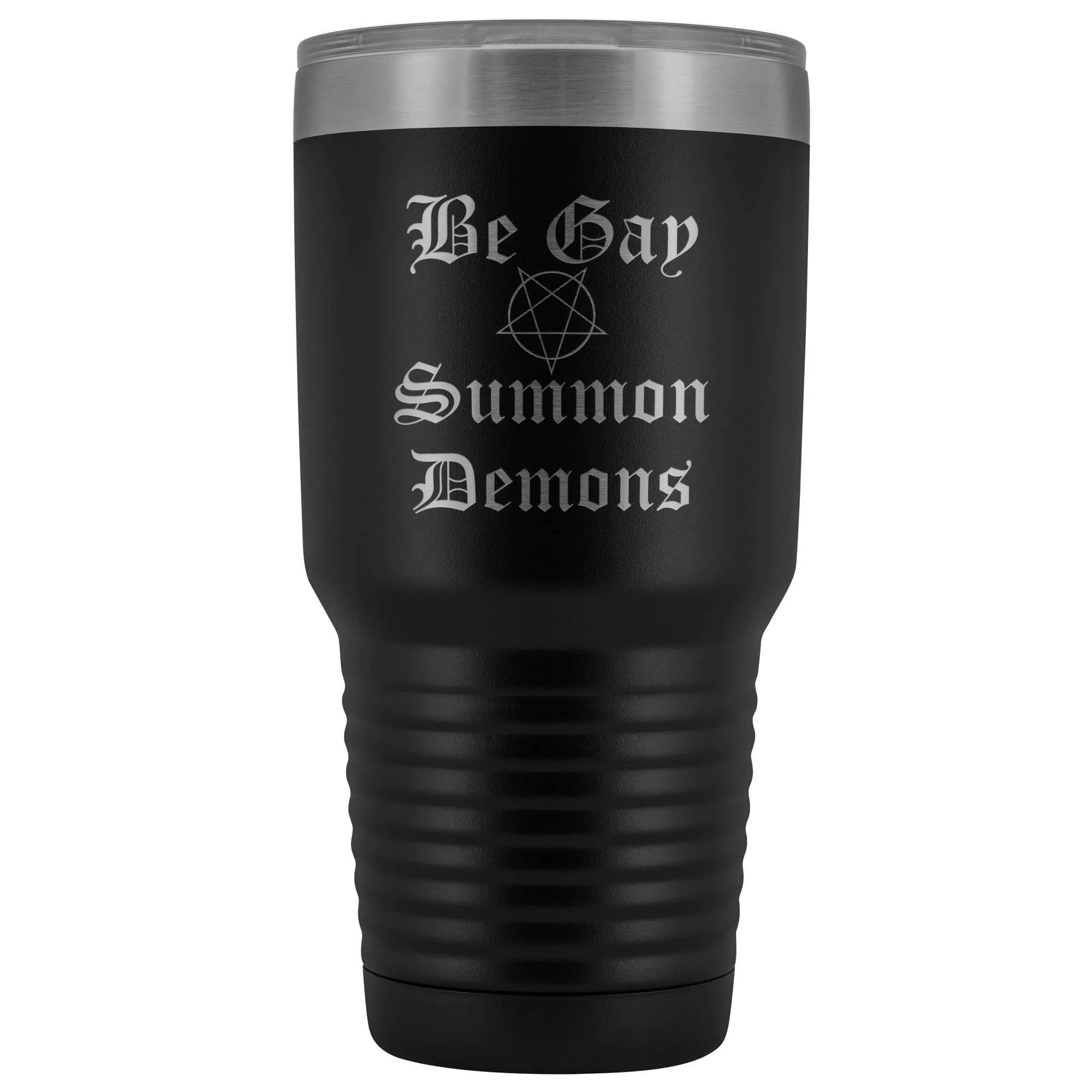 Dice Priori Be Gay Summon Demons 30oz Vacuum Tumbler