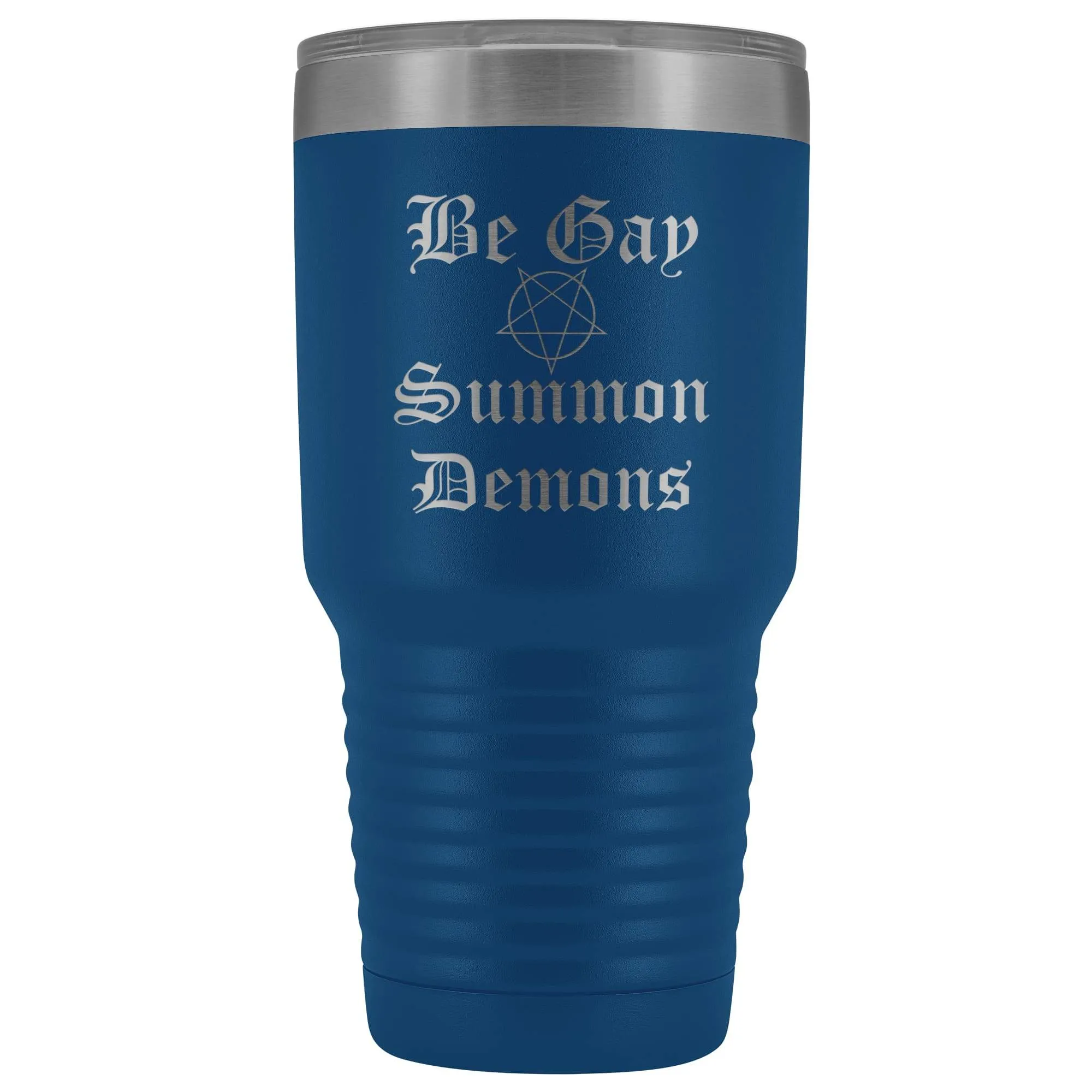 Dice Priori Be Gay Summon Demons 30oz Vacuum Tumbler