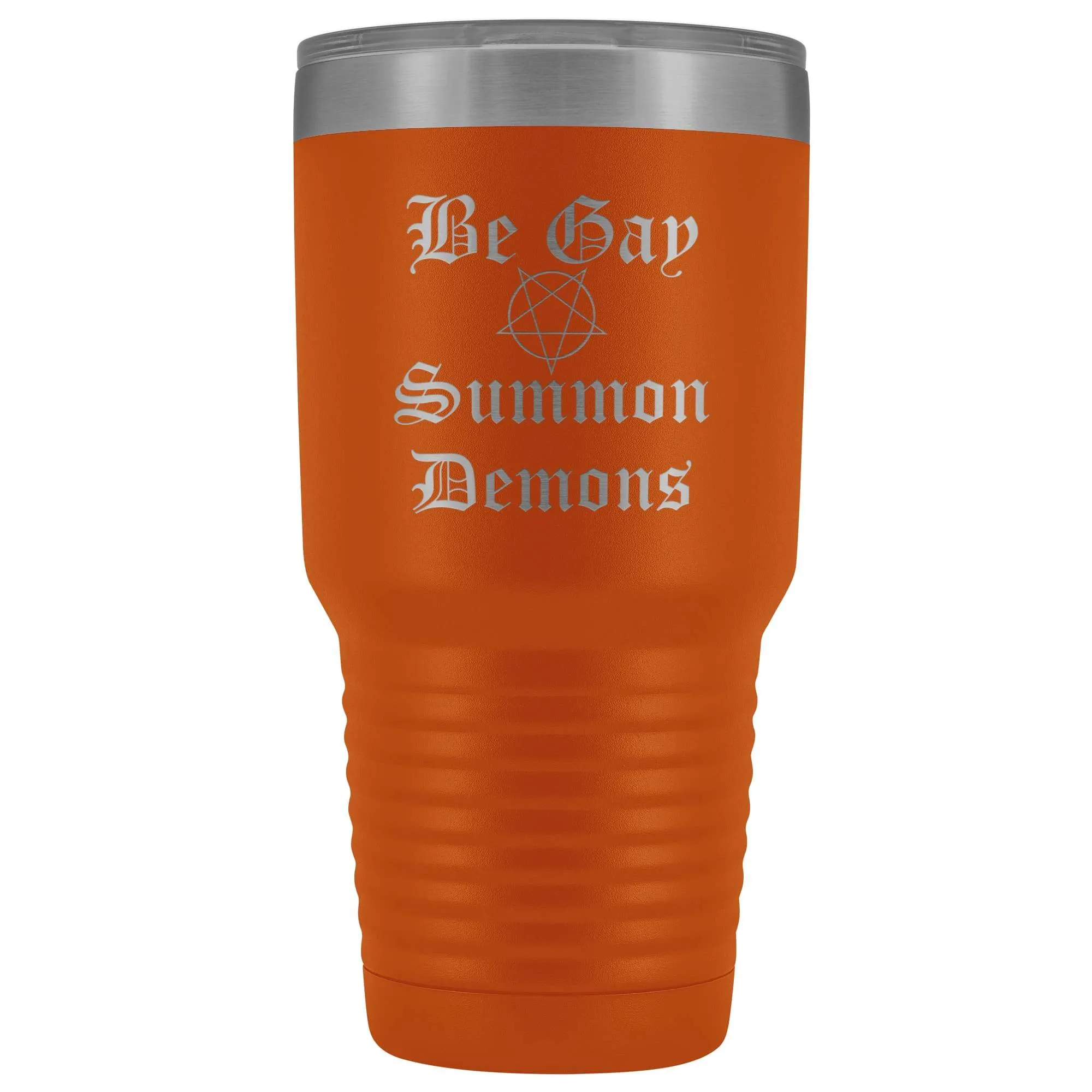 Dice Priori Be Gay Summon Demons 30oz Vacuum Tumbler