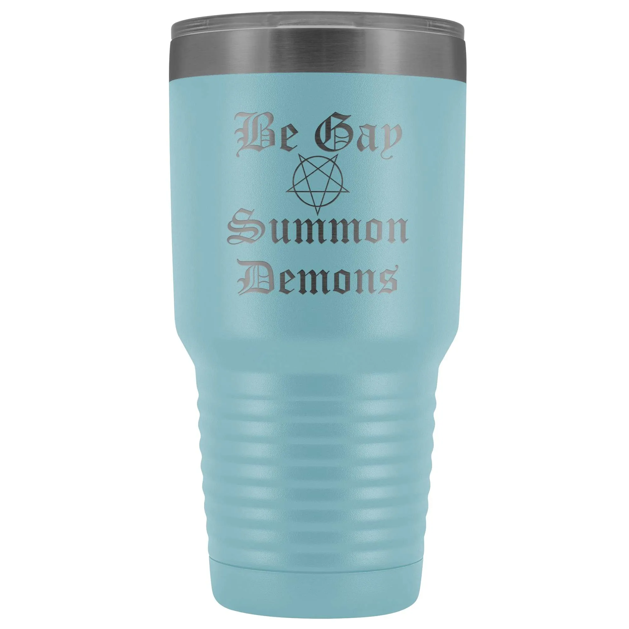 Dice Priori Be Gay Summon Demons 30oz Vacuum Tumbler
