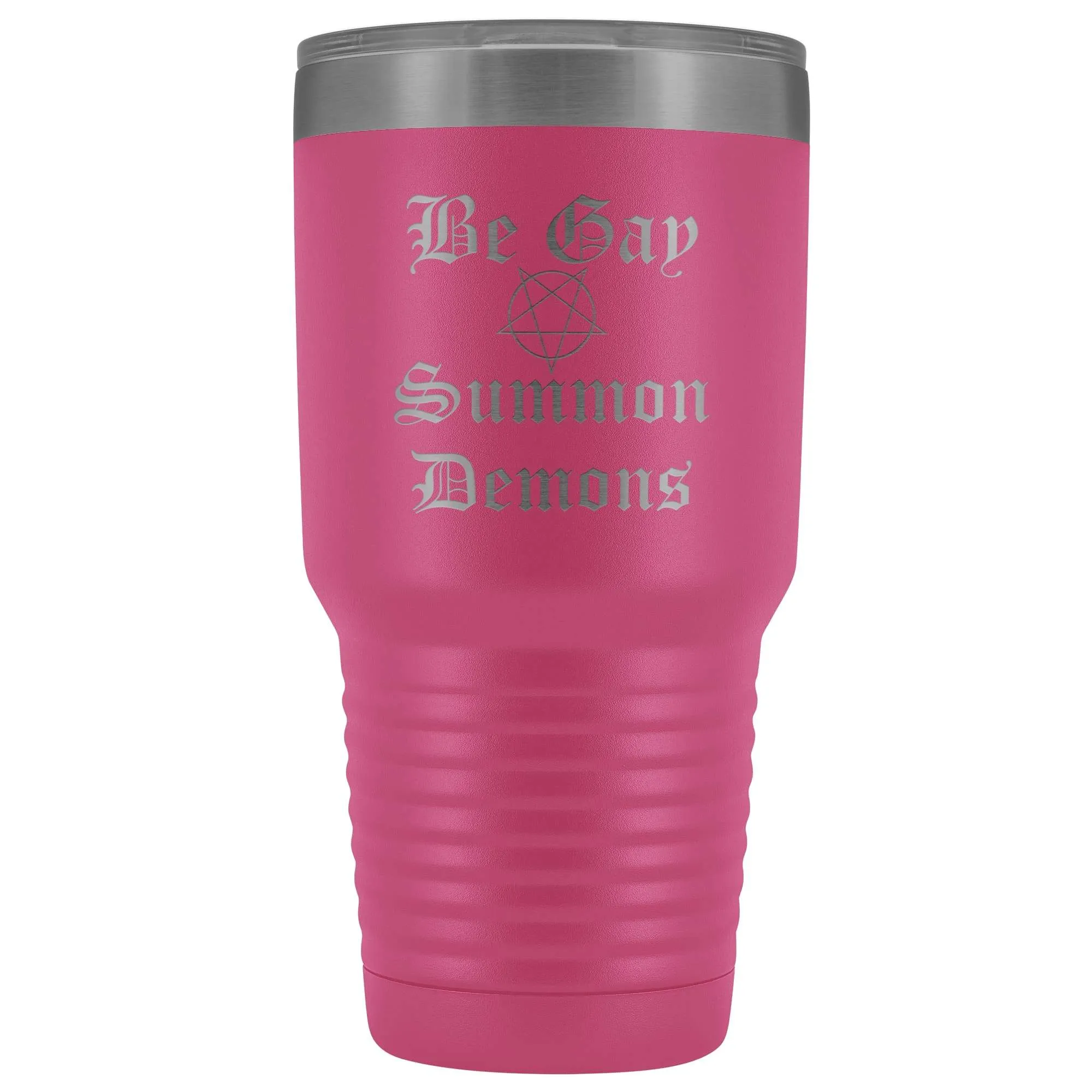 Dice Priori Be Gay Summon Demons 30oz Vacuum Tumbler