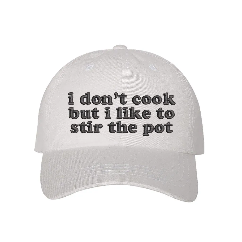 I Don't Cook But I Like to Stir the Pot Baseball Cap