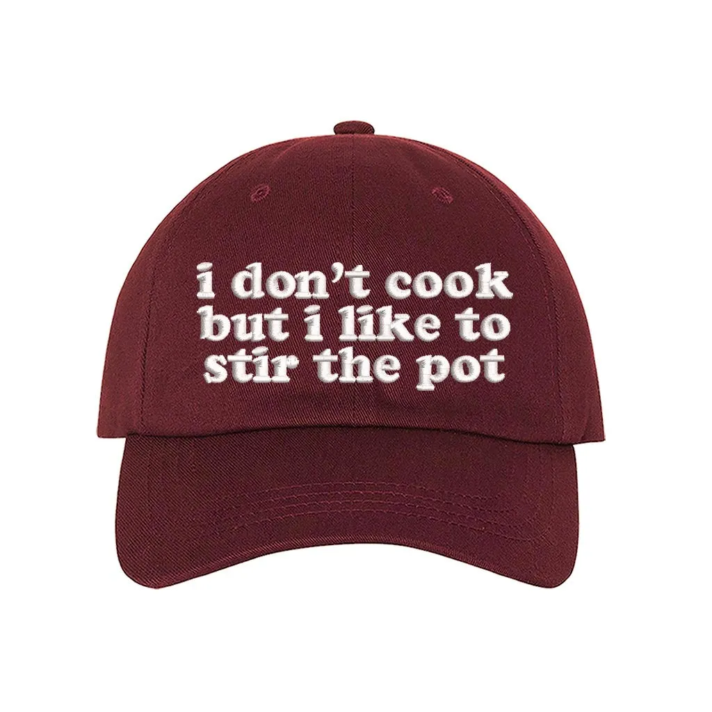 I Don't Cook But I Like to Stir the Pot Baseball Cap